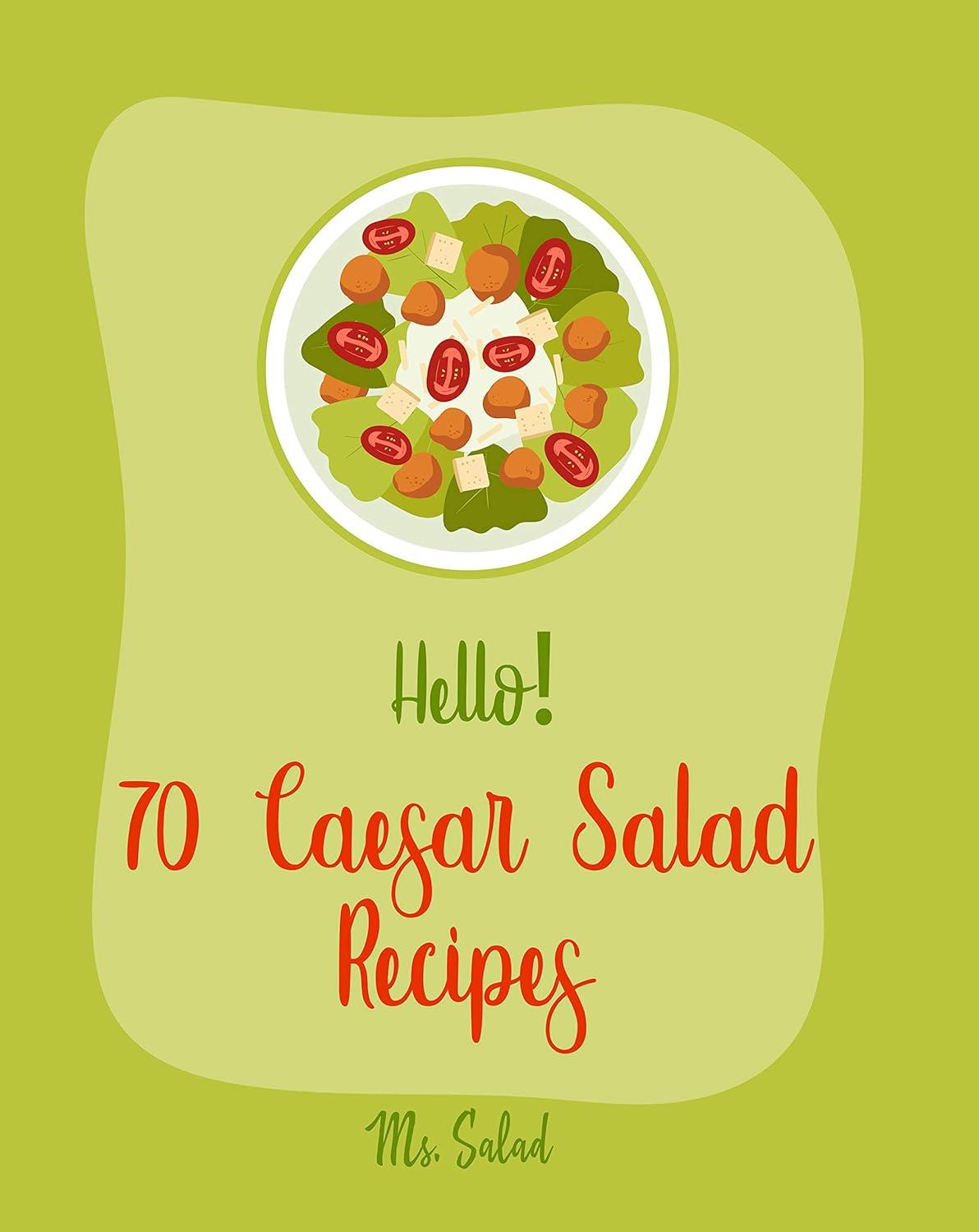 70 Caesar Variations Tested... Salad, Chicken, Steak Benefits Reveal Best Cookbook Deal