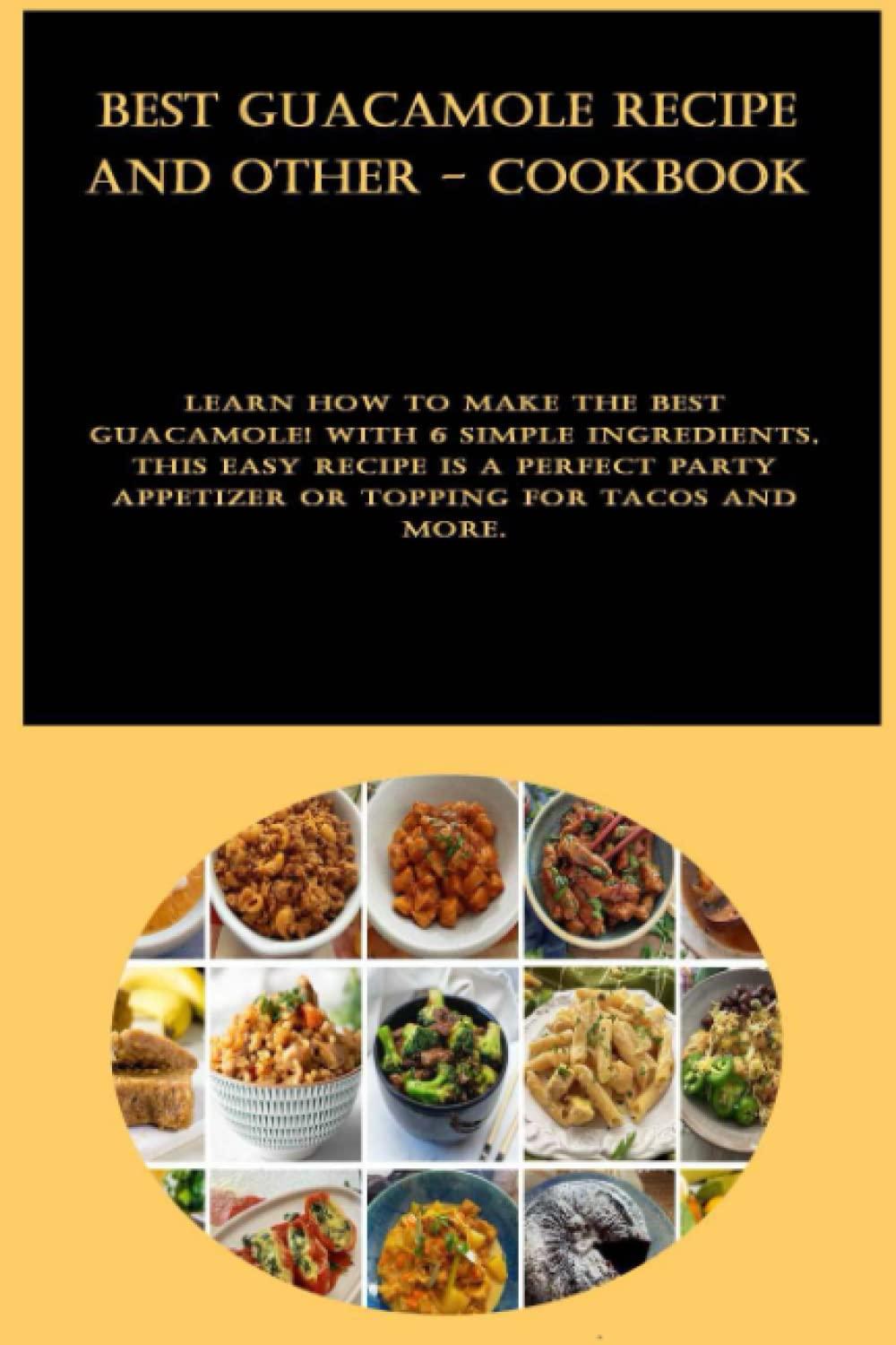 Best Guacamole Compared: Tested Recipe For Tacos, Seasonal Parlor Hit!
