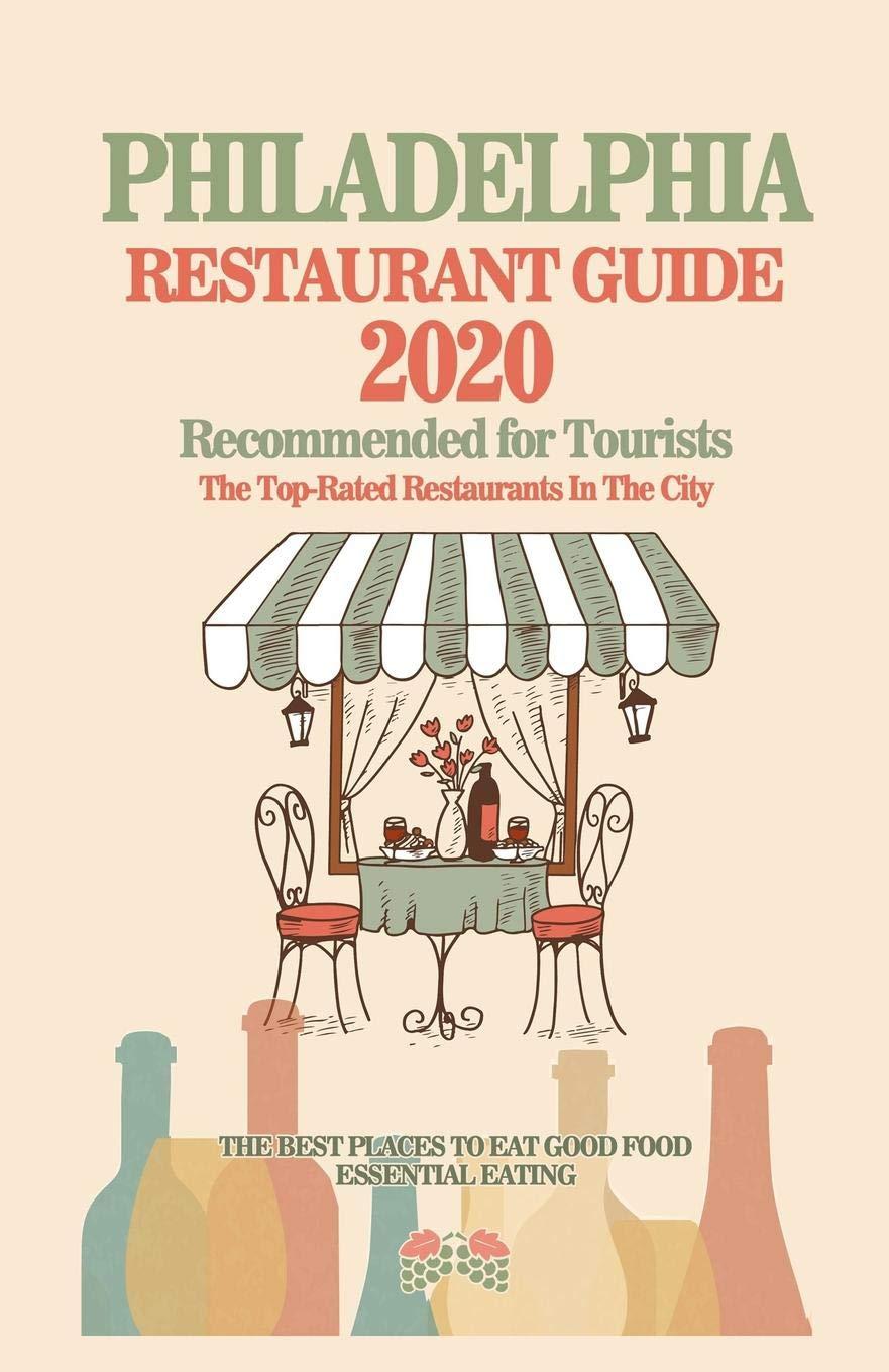 Philadelphia's 2018-2020 Restaurant Showdown: Tested, Compared for Travelers