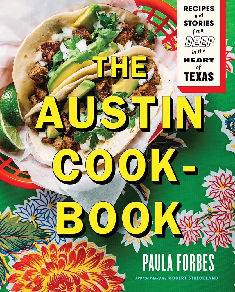 Austin Cookbook Showdown: Tested Recipes, Deep Stories... Surprising Texas Fun!