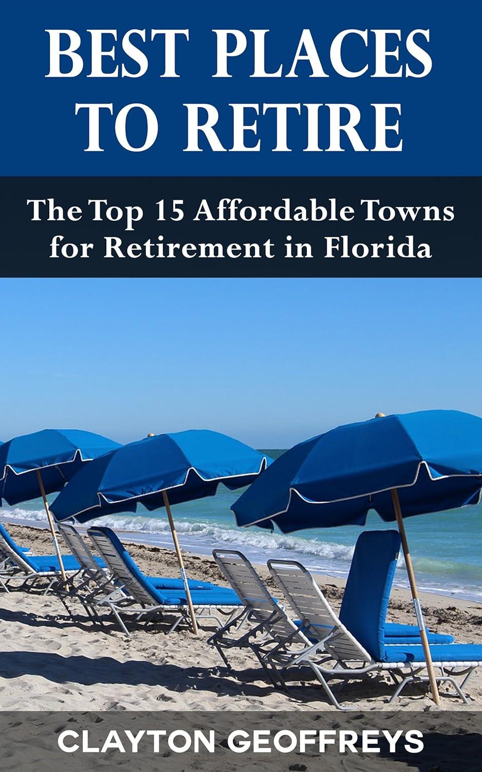 Best 15 Florida Towns: Tested, Compact & Budget-Friendly... Surprise Insights for 2024 Retirees