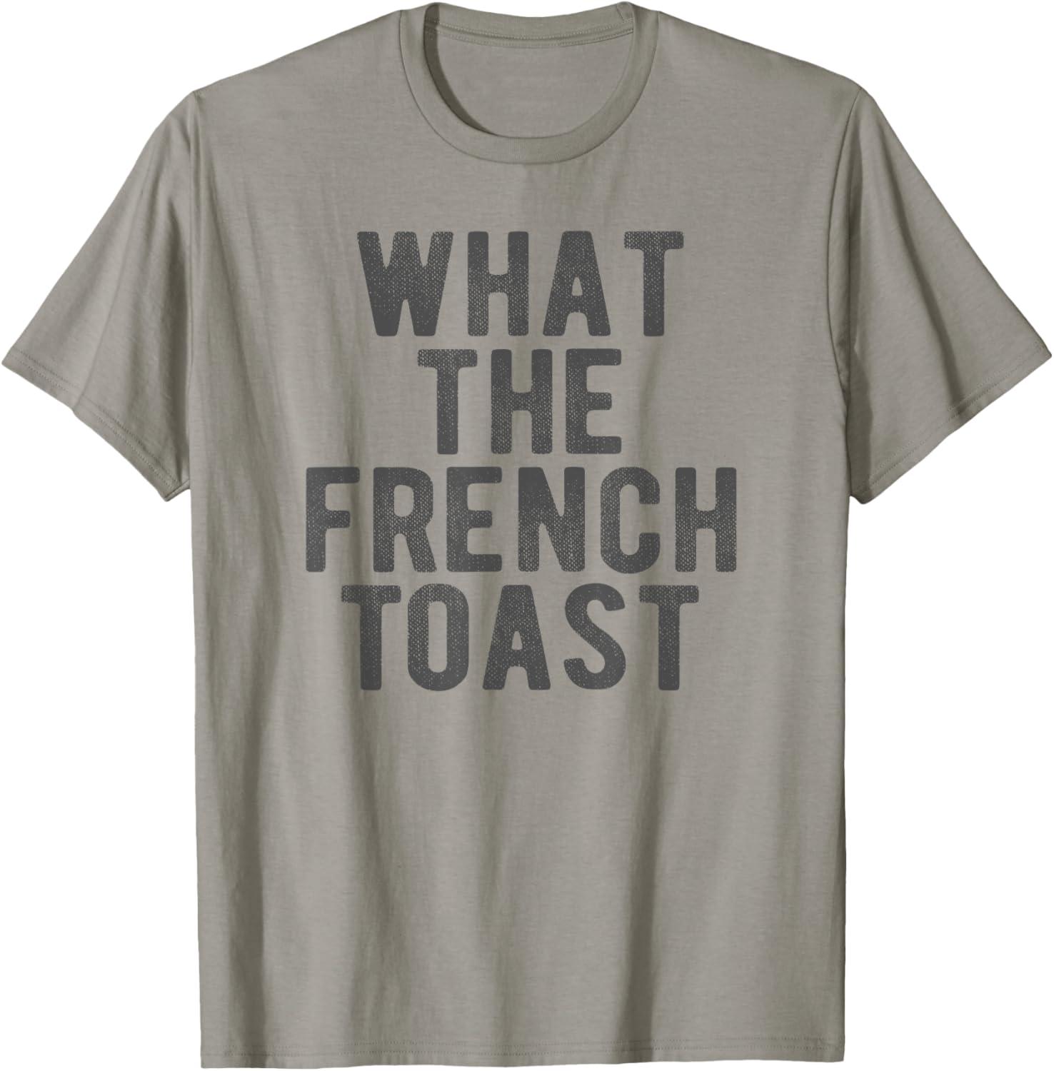 Funny Meme T-Shirt Versus Toasted Style: Surprising French Toast Match-Up