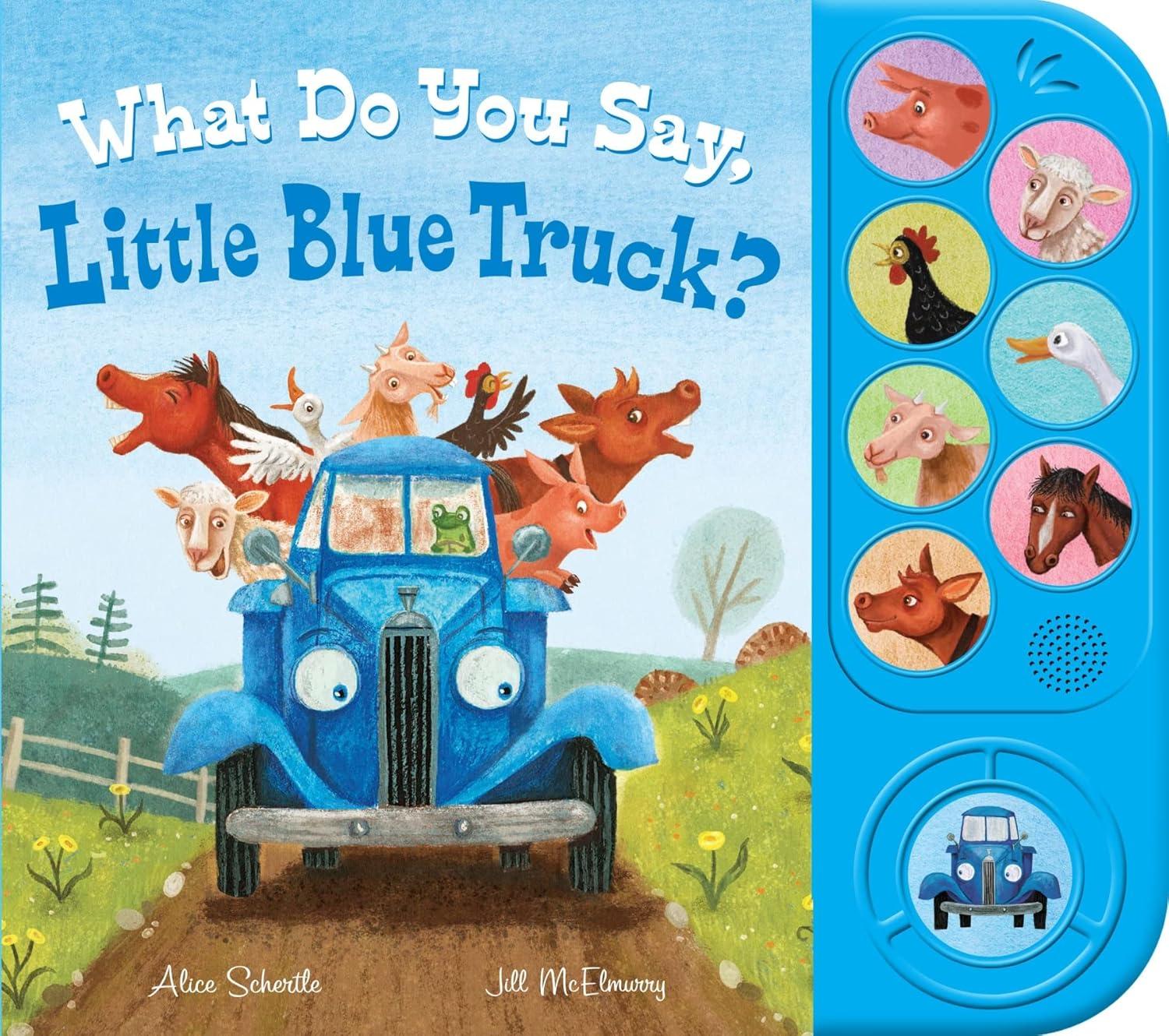 What Do You Say, Little Blue Truck Book/Sound Showdown Specifically Tested... Fun For Kids!