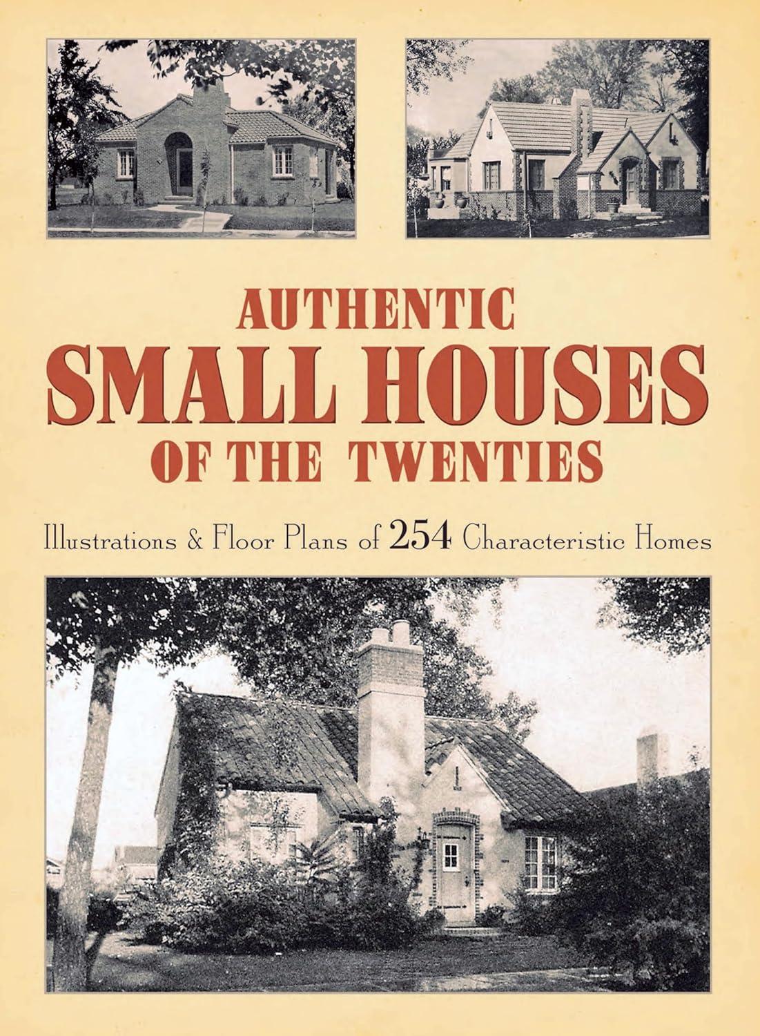 Twenties Homes: Tested Plans vs. charming Illustrations... Authentically Green for Now!