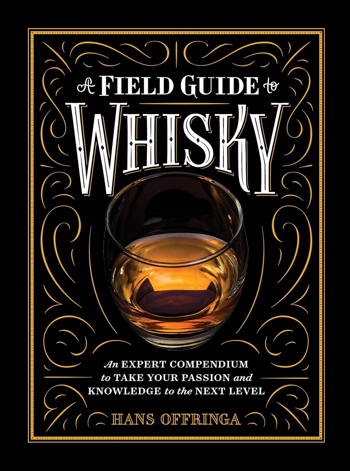 Whisky Guide: Tested Flavors, Best Brands, Global Trends…asta La Vista!