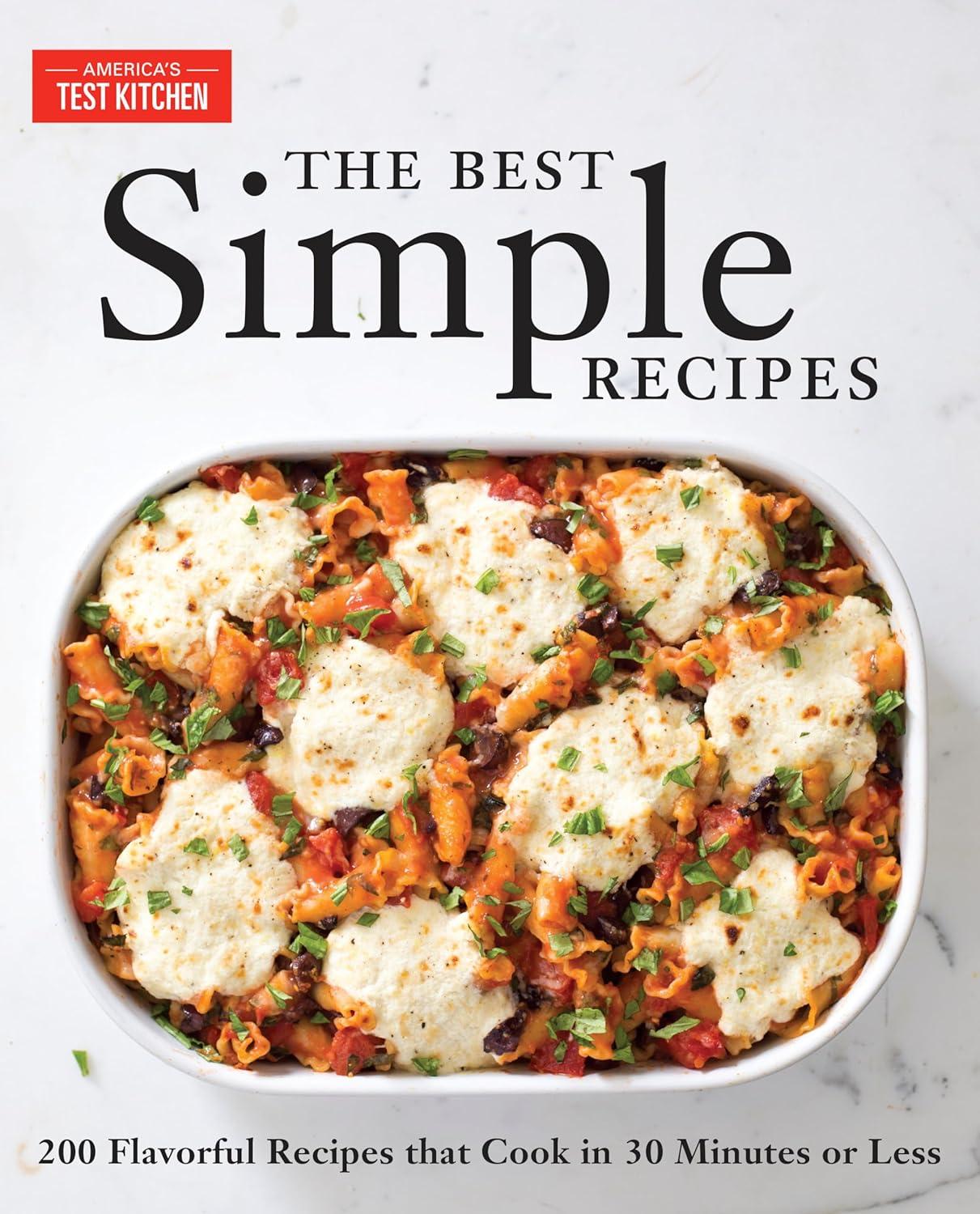 The Best Simple Recipes Showdown: 200 Fast, Foolproof tested... Cook This Season!