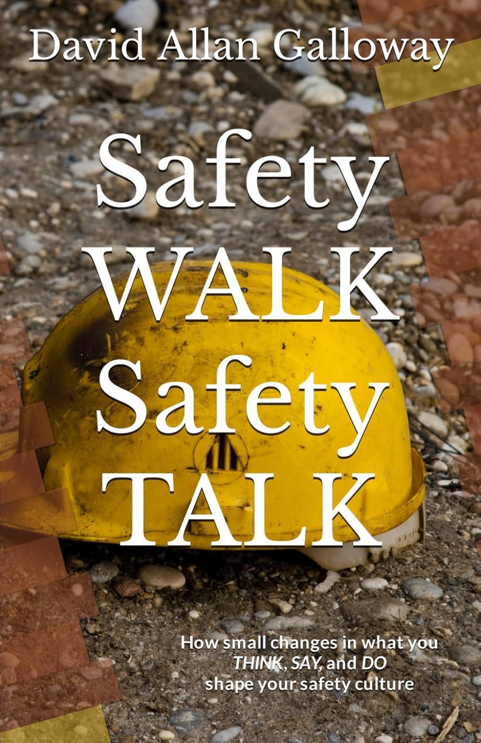 Walk Versus Talk: Tested Safety Culture Shifts...Small Changes, Big Impact!