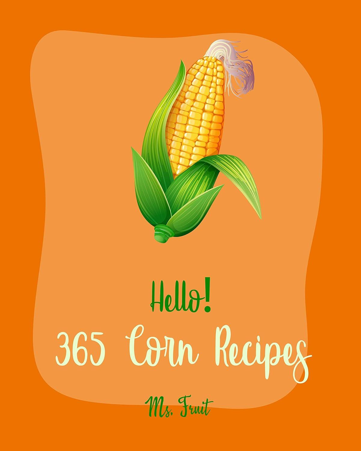 Hello! 365 Corn tested vs. Cookbook: Surprising Beginner Insights